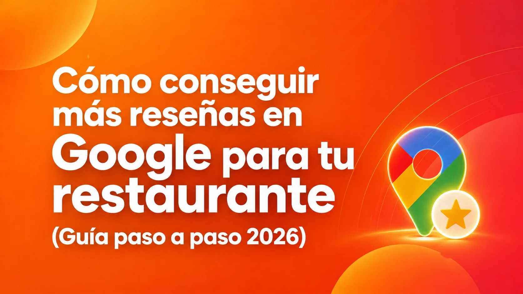 Cómo conseguir más reseñas en Google para tu restaurante